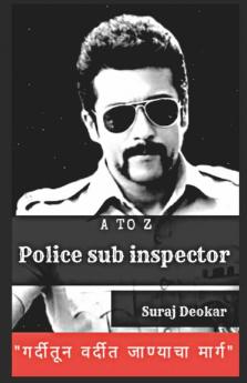 Police Sub Inspector / पोलीस उप निरीक्षक: A To Z