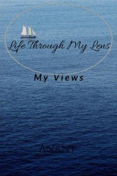 Life through my lens : My views