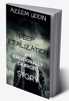 Deep Realization- An emotionally charged story