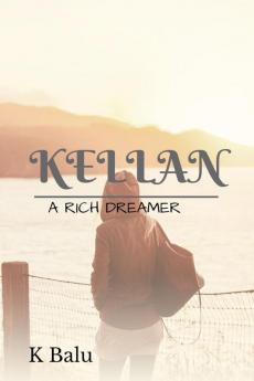 KELLAN : A RICH DREAMER