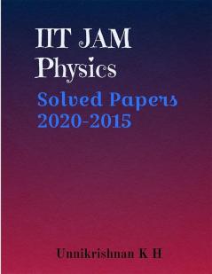 Iit Jam Physics : Solved Papers 2020-2015