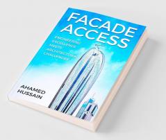 Facade Access : Engineering Excellence Meets Architectural Challenges