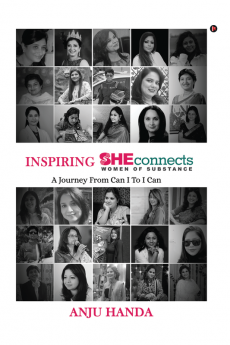 INSPIRING SHEconnects : WOMEN OF SUBSTANCE - A Journey From Can I to I Can