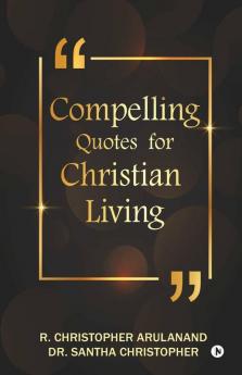 Compelling Quotes For Christian Living