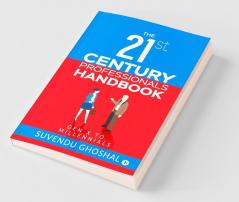 The 21St Century Professionals Handbook : Gen X To Millennials
