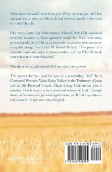 A Converted Woman's Voice: Being Valiant in the Testimony of Jesus and in His Restored Gospel