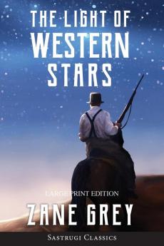 The Light of Western Stars (ANNOTATED LARGE PRINT)