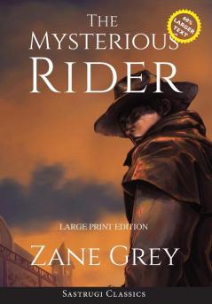 The Mysterious Rider (Annotated Large Print) (Sastrugi Press Classics)