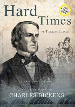 Hard Times (Annotated LARGE PRINT) (Sastrugi Press Large Print Classics)