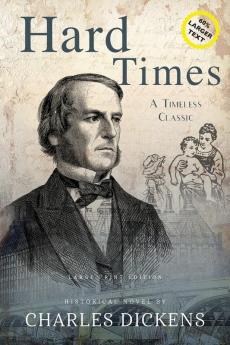 Hard Times (Annotated LARGE PRINT) (Sastrugi Press Large Print Classics)