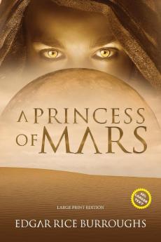 A Princess of Mars (Annotated Large Print)