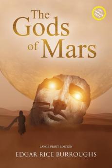 The Gods of Mars (Annotated Large Print)