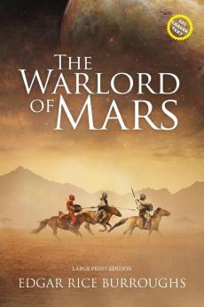 The Warlord of Mars (Annotated Large Print)