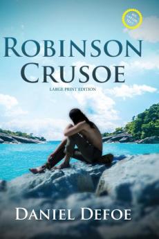 Robinson Crusoe (Annotated Large Print) (Sastrugi Press Classics)