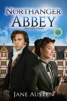 Northanger Abbey (Annotated Large Print) (Sastrugi Press Classics Large Print)