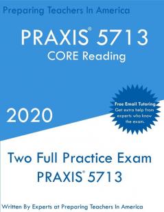 Praxis 5713: Two Full Practice PRAXIS CORE Reading Exams