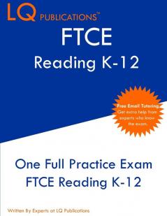 FTCE Reading K-12: One Full Practice FTCE Reading K-12 Exam