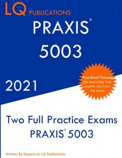 Praxis 5003: Two Full Practice Exam - Updated Exam Questions - Free Online Tutoring