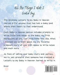 Letters To My Baby In Heaven: A Diary Of All The Things I Wish I Could Say Newborn Memories Grief Journal Loss of a Baby Sorrowful Season Forever In Your Heart Remember and Reflect