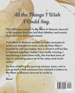 Letters To My Mom In Heaven: Wonderful Mom - Heart Feels Treasure - Keepsake Memories - Grief Journal - Our Story - Dear Mom - For Daughters - For Sons