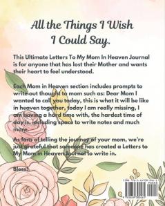 Letters To My Mom In Heaven: Wonderful Mom - Heart Feels Treasure - Keepsake Memories - Grief Journal - Our Story - Dear Mom - For Daughters - For Sons