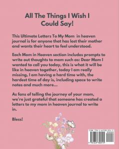 Letters To My Mom In Heaven: Wonderful Mom - Heart Feels Treasure - Keepsake Memories - Grief Journal - Our Story - Dear Mom - For Daughters - For Sons