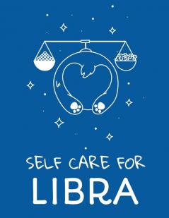 Self Care For Libra: For Adults - For Autism Moms - For Nurses - Moms - Teachers - Teens - Women - With Prompts - Day and Night - Self Love Gift