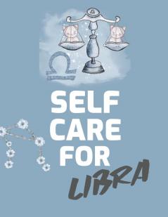 Self Care For Libra: For Adults - For Autism Moms - For Nurses - Moms - Teachers - Teens - Women - With Prompts - Day and Night - Self Love Gift