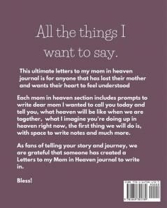 Letters To My Mom In Heaven: : Wonderful Mom - Heart Feels Treasure - Keepsake Memories - Grief Journal - Our Story - Dear Mom - For Daughters - For Sons