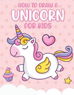 How To Draw A Unicorn For Kids: Learn To Draw - Easy Step By Step - Drawing Grid - Crafts and Games