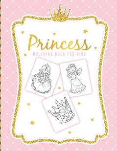 Princess Coloring Book For Kids: For Girls Ages 3-9 - Toddlers - Activity Set - Crafts and Games