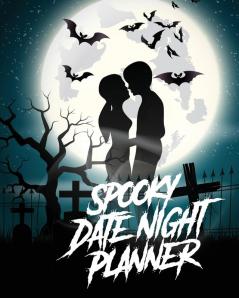 Spooky Date Night Planner: For Couples- Staying In Or Going Out - Relationship Goals