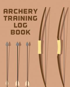 Archery Training Log Book: Sports and Outdoors - Bowhunting - Notebook - Paper Target Template