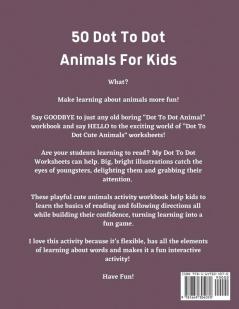 Dot To Dot Activity For Kids: 50 Animals Workbook - Ages 4-8 - Activity Early Learning Basic Concepts - Juvenile