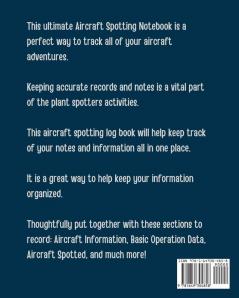 Aircraft Spotting Log Book: Plane Spotter Enthusiasts - Flight Path - Airports - Pilots - Flight Attendants