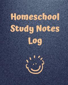 Homeschool Study Notes Log: Virtual Learning Workbook - Lecture Notes - Weekly Subject Breakdown