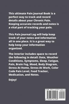 Pain Journal: Daily Track Triggers Log Chronic Symptoms Record Doctor & Personal Treatment Management Information Patterns Tracking Notebook Book