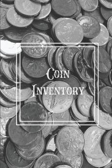 Coin Inventory: Collection Log Book Collectors Coins Record Catalog Ledger Notebook Keep Track Purchases Collectible Diary Gift Collecting Logbook