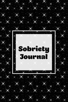 Sobriety Journal: Addiction Recovery Notebook Guided Daily Diary For Practical Reflection Writing Thoughts Gifts Celebrate Being Sober Book