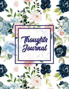 Thoughts Journal: Positive Writing Notes Lined With Prompts Self Questions & Life Memories Write In Daily Notebook Every Day Diary Record Book