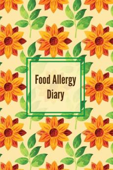 Food Allergy Diary: Daily Log & Track Symptoms Allergies Tracker Book Record Symptom Sensitivities Journal