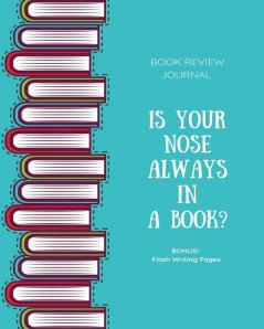 Book Review Journal: Keep Track Log & Record Read Reviews Bonus Flash Writing Pages Reading Favorite Books Notes Book Lovers Club Gift Notebook