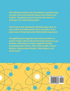 Science Fair Notebook: Writing Your Entire Project Process From Brainstorming Idea Keep Research Notes Resources Documentation Lab Experiment To Final Report Paper School Students Journal