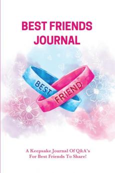 Best Friends Journal: Every Day Writing Prompts Pages Best Friend Book Gift Write In Notebook