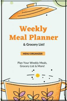 Weekly Meal Planner: Planning Menu & Meals Week By Week Grocery Shopping List Food Plan Notebook Journal