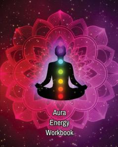 Aura Energy Workbook: Auras Energy Healing Spiritual Reader Can Track Client Reading New Age Therapists Healers