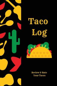 Taco Log: Tacos Review Journal Mexican Food Gift Notebook Diary Book