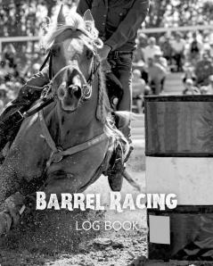 Barrel Racing Log Book