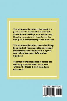 My Quotable Patients: Funny Things My Patients Say Nurse Gag Gift Nurses Journal Notebook