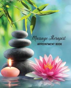 Massage Therapist Appointment Book: Therapy Log Notes Client Planner Record Information Organizer Schedule Journal